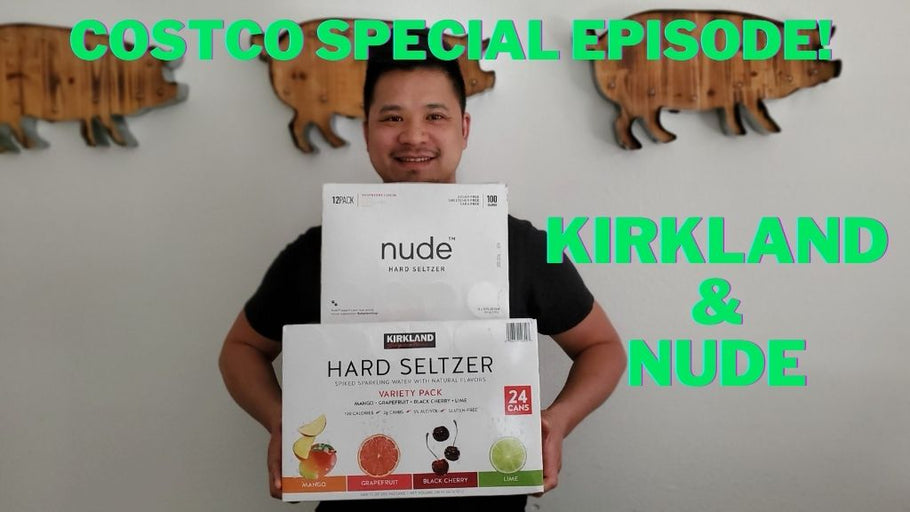 Hard Seltzers Reviews - Episode 6: COSTCO SPECIAL! Kirkland and Nude Hard Seltzers